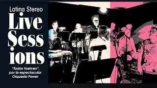 LATINA STEREO🌴| TODOS VUELVEN | ORQUESTA POWER (JAM SESSIONS)