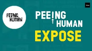 Peeing human exposed | official peeing human expose | peeing huaman | the issue