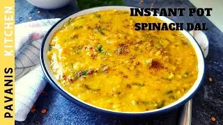 Instant Pot Spinach Dal Recipe | Spinach Lentil Dal |Instant Pot Dal Palak