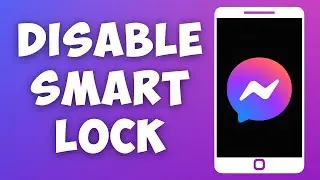 How To Disable Smart Lock On Facebook Messenger