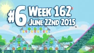 Angry Birds Friends Tournament Level 6 Week 162 Walkthrough | June 22nd 2015