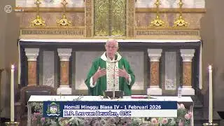 Homili R.P. Leo van Beurden, OSC - Misa Minggu Biasa IV 1 Februari 2026