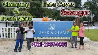 Glamping & Event Space at River & Glam Ulu Yam Batu Caves Selangor. #cuticutimalaysia #selangor
