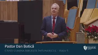 25.12.25 PM | D. Botică „Când lumina biruește întunericul ”  Isaia 9