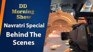 Navratri Special | DD Morning Show | Behind The Scenes