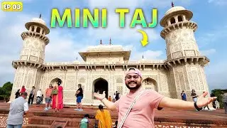 Itmad-ud-Daulah's Tomb (Baby Taj/Jewel Box) | ऐतमाद उद दौला का मक़बरा | Agra Heritage Tour | EP03