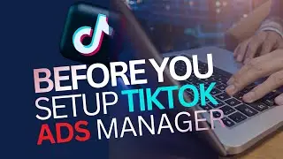 Understand These 2 to Avoid Common Mistakes with Setting Up TikTok Ads Manager in 2026?