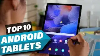Top 10 Best Android Tablets for Work and Play in 2025