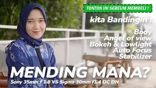 Review Lengkap  Perbandingan Sony 35mm 1.8 vs Sigma 30mm 1.4 Indonesia