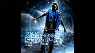 Future - Never Seen These (Astronaut Status)