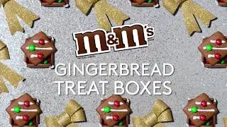 M&M'S Holiday - Gingerbread Treat Boxes