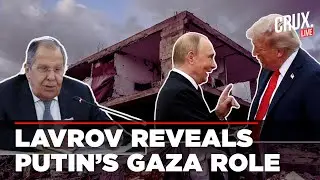LIVE | Russia&rsquo;s Lavrov Says US Has Floated Putin&rsquo;s Role In Trump&rsquo;s Gaza Peace Initiative