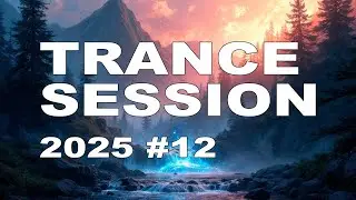 ♫ Progressive Trance Session 2025 Vol. #12 ♫
