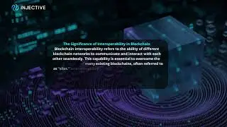 Interoperability and Injective   Building Bridges with Other Blockchains