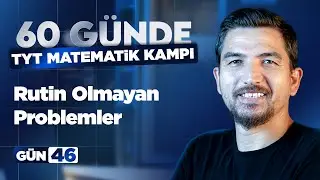 TYT Zirve Kampı 46.Gün | Rutin Olmayan Problemler – İlyas Güneş 2026