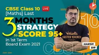 CBSE Class 10 Maths (Last 3 Months Strategy 🔥) to Score 95+ in 1st Term Board Exam 2021 🧐 | Vedantu
