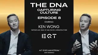 Ep 8 EQT's Ken Wong, Partner and Head of Asia Pacific, Infrastructure.