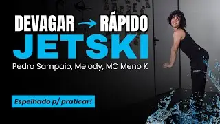 'JETSKI' (REFR&Atilde;O) DEVAGAR &rarr; R&Aacute;PIDO - Espelhado | Pedro Sampaio, Melody, MC Meno K
