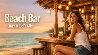 Beach Bar &middot; Jazz & LoFi Mix