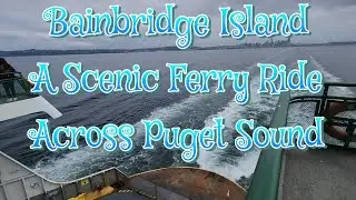Bainbridge Island and Ferry Ride