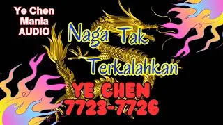 AUDIO YE CHEN Bab 7723-7726 Naga Tak Terkalahkan.