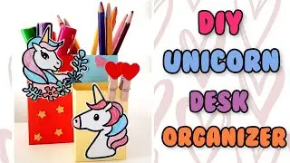 How To Make Unicorn Desk Organizer | DIY Unicorn Pencil Holder | Unicorn Crafts | Back To School