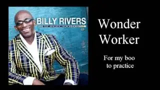 Wonder Worker Billy Rivers (clean)