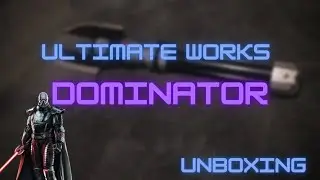 Ultimate Works DOMINATOR From Unboxing
