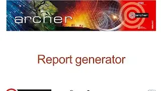 ARCHER SAFE User Guide : 19 Report generator