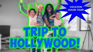 Our Family Vacation In Hollywood!