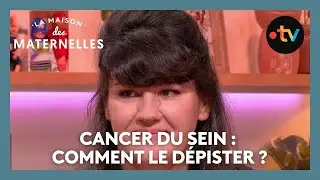 Cancer du sein : comment le d&eacute;pister ? - La Maison des maternelles #LMDM