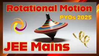 All Rotational Motion PYQs JEE Main 2025 - Part-1 | Er. P. C. Yadav I BGK Fusion