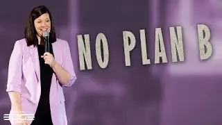 No Plan B | Capital Edge Church | Pastor Grace Steenbergen
