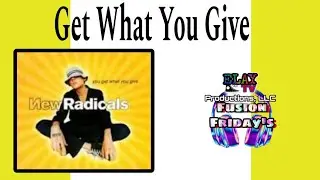 You Get What You Give Song by New Radicals  1998 😎📺🛸✌🏽 ELAY TV Fusion Fridays