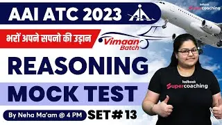 AAI ATC Reasoning Mock Test 2023 | Most Expected Questions | Reasoning for AAI ATC 2023 | Neha Ma'am