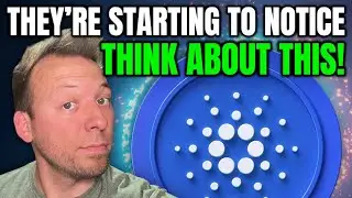 CARDANO ADA - НЕКОТОРЫЕ НАЧИНАЮТ ЗАМЕЧАТЬ!!! ПОДУМАЙТЕ ОБ ЭТОМ!