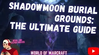 Shadowmoon Burial Grounds Guide!