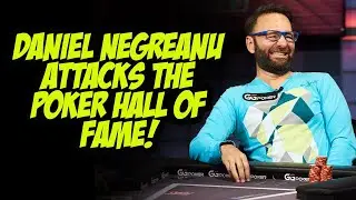 Daniel Negreanu Attacks the Poker Hall of Fame