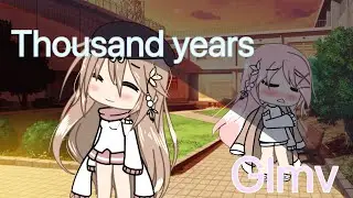 Thousand Years || Glmv || Lesbian || Original?? || ~ Lazy ~