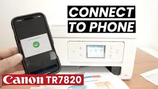 Canon Pixma TR7820: как настроить Wi-Fi с iPhone и Android