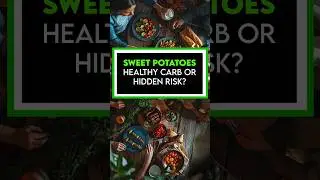 Sweet Potatoes Healthy Carb or Hidden Risk