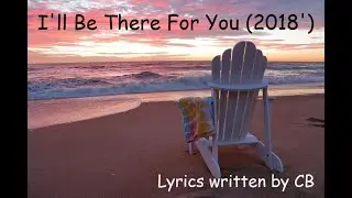 I'll Be There For you - Human lyrics 2018&rsquo; /AI singer/music. Dedicated to my sister. May she R.I.P