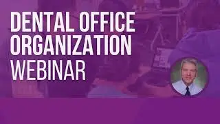 Webinar: Dental Office Organization | Dr. Joseph Viviano