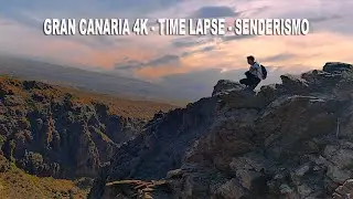 GRAN CANARIA VIDEOS 4K - TIME LAPSE - SENDERISMO