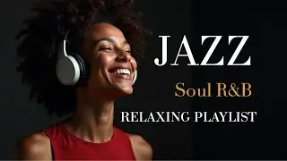 Smooth Jazz & R&B &ndash; Mellow Instrumentals | Jazzed Mood