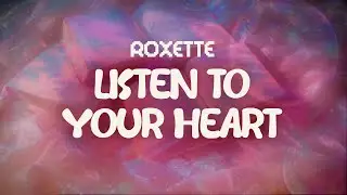 roxette ✨  listen to your heart ✨ ~ lyrics