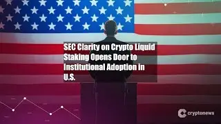 SEC Clarity on Crypto Liquid Staking Opens Door to Institutional