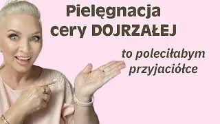 Jakie składniki aktywne wybierać kupując pielęgnację dla CERY DOJRZAŁEJ