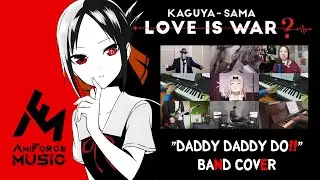 「DADDY! DADDY! DO!」- Kaguya-sama: Love is War Season 2 OP/| Band Cover