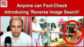 How to Fact check FAKE news? A tutorial by Pratik Sinha @Altnews